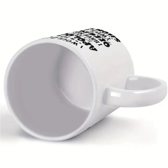 NEW SARCASTIC MUG DOUBLE SIDED “APOLOGIZE TO ANYONE I HAVE NOT YET OFFENDED” - Picture 5 of 7